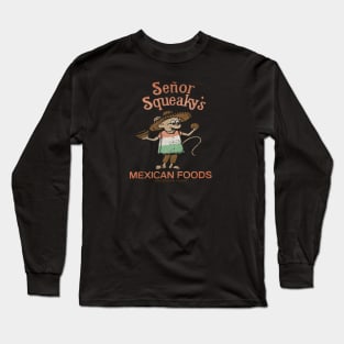 Senor Squeaky's Mexican Foods Long Sleeve T-Shirt